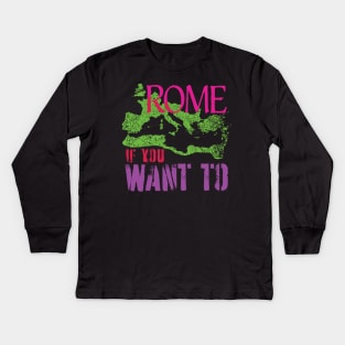 Funny ROME IF YOU WANT TO Roman Empire World Traveler Kids Long Sleeve T-Shirt